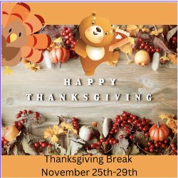 Thanksgiving Break- November 25th-29th